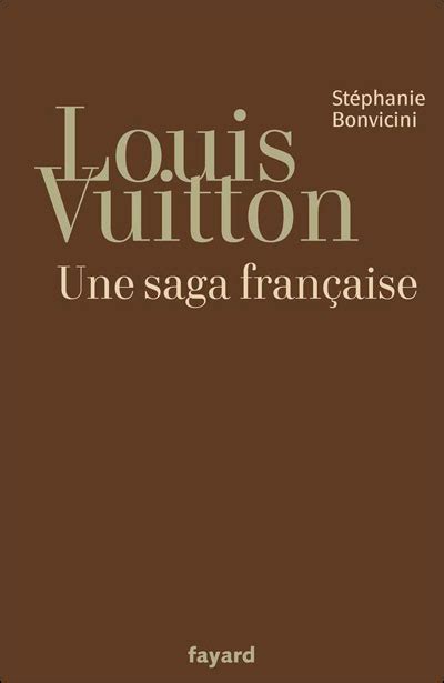 louis vuitton a french saga book|Louis Vuitton: Une saga française .